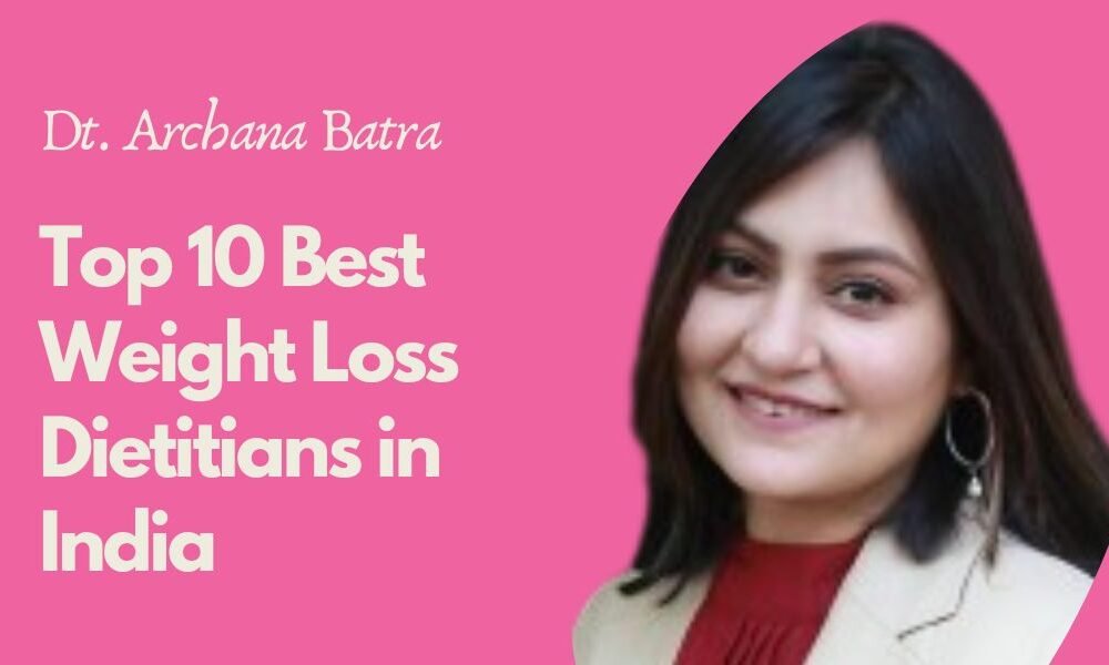 Best weight loss dietitian in India