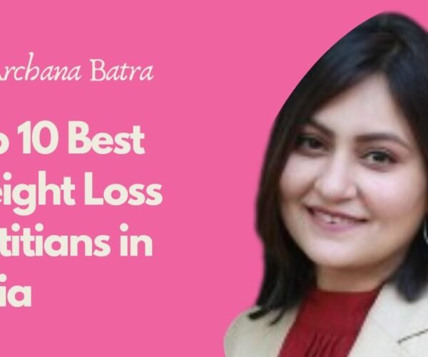 Best weight loss dietitian in India