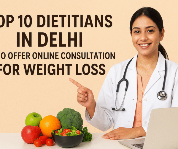 Top 10 Dietitians in Delhi